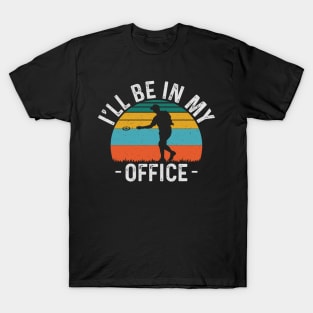 Ill Be In My Office Funny Disc Golf Player T-Shirt